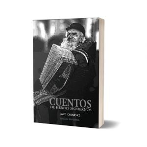 Cuentos de héroes modernos de Dani Chinaski